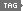 Tag