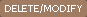DELETE/MODIFY