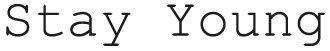 stay young