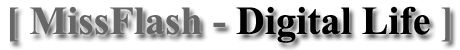 [ MissFlash - Digital Life ]