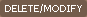 DELETE/MODIFY