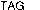 Tag