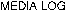 Media Log
