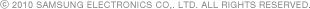 ⓒ 2010 SAMSUNG ELECTRONICS CO,. LTD. ALL RIGHTS RESERVED.