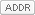 ADDR