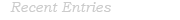 recent entries