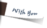 withyou